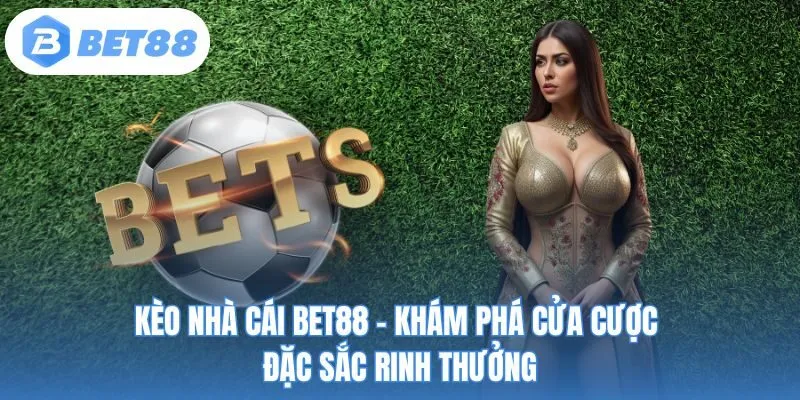 Kèo nhà cái BET88
