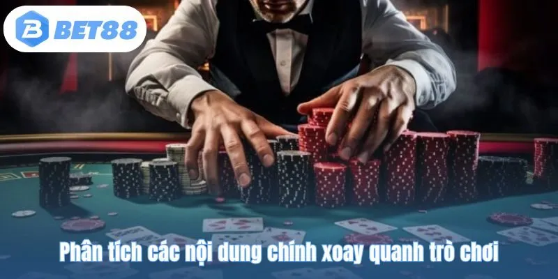 Phân tích các nội dung chính xoay quanh trò chơi